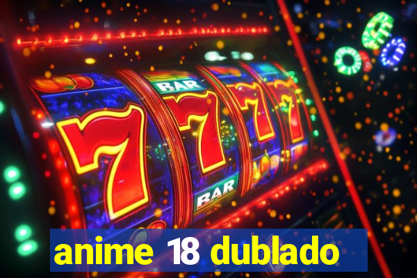 anime 18 dublado